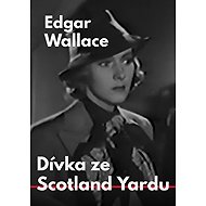 Scotland Yard Girl - Edgar Wallace