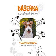 Dášeňka a její nový domov - Vlasta Hurtíková