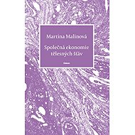 Společná ekonomie tělesných šťáv - Martina Malinová