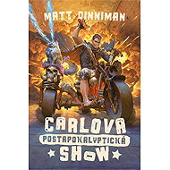 Carlova postapokalyptická show - Matt Dinniman