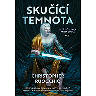 Skučící temnota - Christopher Ruocchio