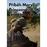 Příběh Mary Princeové, černé otrokyně - Mary Prince