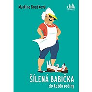 A crazy grandma for every family - Martina Boučková