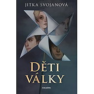 Děti války - Jitka Svojanová