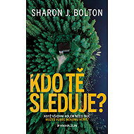 Kdo tě sleduje? - Sharon J. Bolton