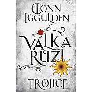 Válka růží 2: Trojice - Conn Iggulden