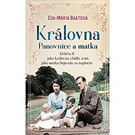 Queen - Ruler and Mother - Eva-Maria Bastová