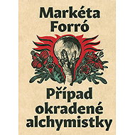 The case of the robbed alchemist - Markéta Forró