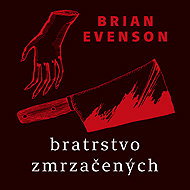Brotherhood of the Crippled - Brian Evenson