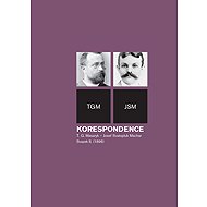 Correspondence T. G. Masaryk - Josef Svatopluk Machar - Helena Kokešová