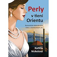 Pearls in the Shadow of the Orient - Kamila Nickelová