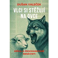 Wolves complain about sheep - Dušan Valeček