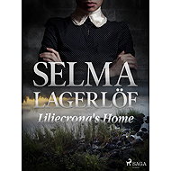Liliecrona's Home - Selma Lagerlöf