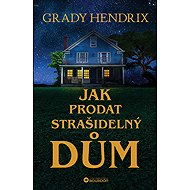 How to sell a haunted house - Grady Hendrix