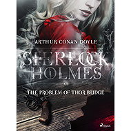 The Problem of Thor Bridge - Arthur Conan Doyle