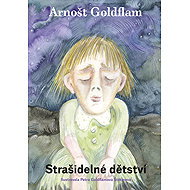 Haunted childhood - Petra Goldflamová Štetinová