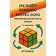 HOW TO ASSEMBLE A 2X2X2 RUBIK'S CUBE - Jiří Kandráč