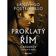 Damn Rome: Caesar's rise to power - Santiago Posteguillo