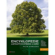 Encyclopedia of deciduous trees and shrubs - Petr Horáček