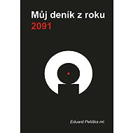 My diary from 2091 - Eduard Petiška ml.