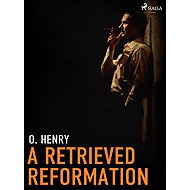 A Retrieved Reformation - O. Henry