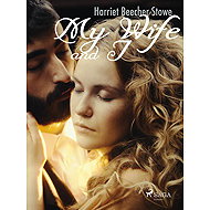My Wife and I - Harriet Beecher Stowe