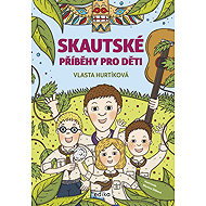 Scout stories for children - Vlasta Hurtíková
