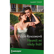 You must never lie to me! - Pippa Roscoeová