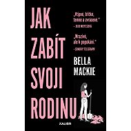 How to kill your family - Bella Mackie