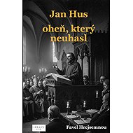 Jan Hus - the fire that never went out - Pavel Hrejsemnou