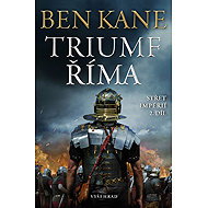 The Triumph of Rome - Ben Kane
