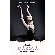 Nikola Márová: Primabalerína - Monika Rafajová