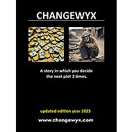Changewyx. A story in which you decide the next plot 3 times. - Dempsey Novak