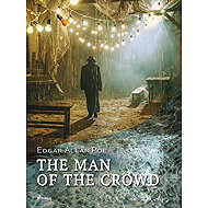 The Man of the Crowd - Edgar Allan Poe