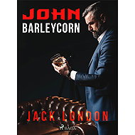 John Barleycorn - Jack London