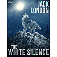 The White Silence - Jack London