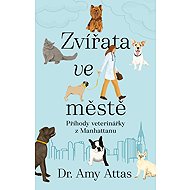 Animals in the city: The Adventures of a Manhattan Vet - Amy Attas