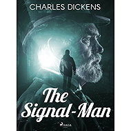 The Signal-Man - Charles Dickens