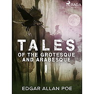 Tales of the Grotesque and Arabesque I - Edgar Allan Poe