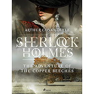 The Adventure of the Copper Beeches - Arthur Conan Doyle