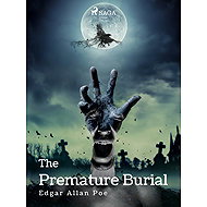 The Premature Burial - Edgar Allan Poe