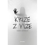 Crisis of vision - Andrea Sztefková