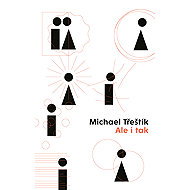 But still. - Michael Třeštík