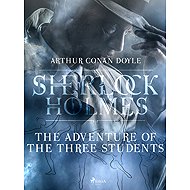 The Adventure of the Three Students - Arthur Conan Doyle