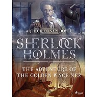 The Adventure of the Golden Pince-Nez - Arthur Conan Doyle