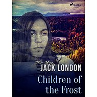 Children of the Frost - Jack London