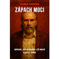 The smell of power - Dušan Valeček