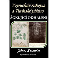 The Voynich Manuscript and the Shroud of Turin: Shocking Revelations - Johann Schneider