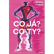 What about me? What about you? - Miřenka Čechová