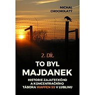 That was Majdanek, Part 2 - Michal Chocholatý
